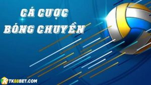 Cá cược bóng chuyền TK88