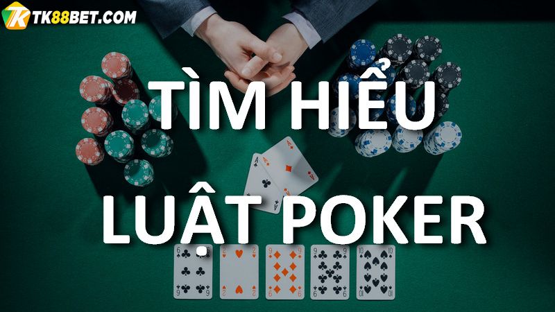 Luật đánh Poker online TK88