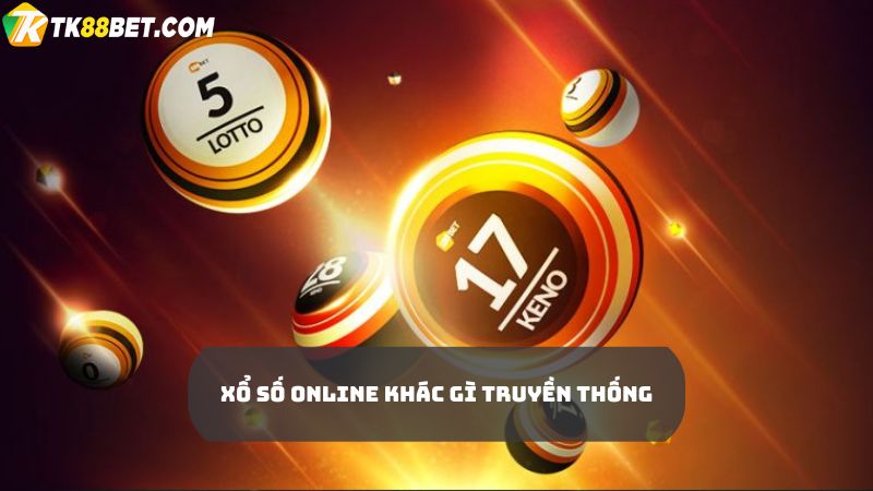 Xổ số online khác gì truyền thống