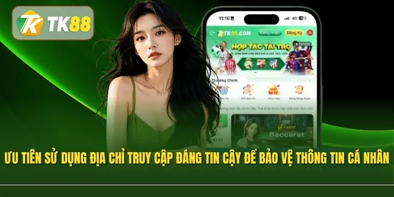 Ưu tiên sử dụng địa chỉ truy cập đáng tin cậy để bảo vệ thông tin cá nhân