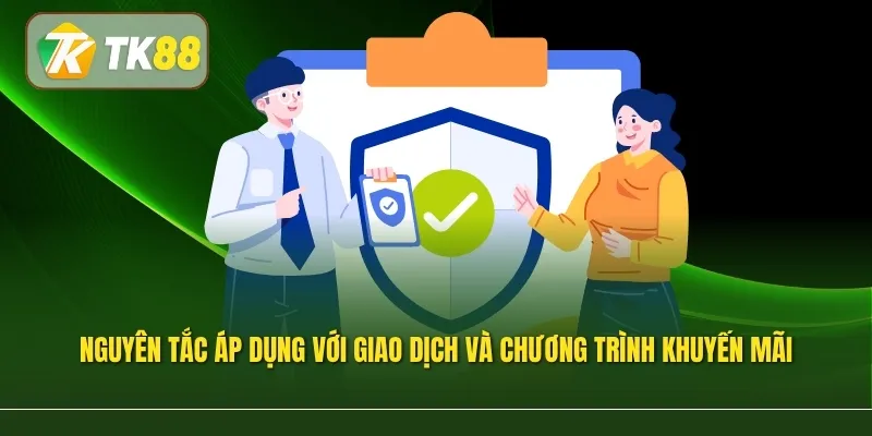 Nguyên tắc áp dụng với giao dịch và chương trình khuyến mãi